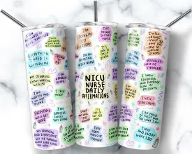 Skinny Tumbler |  NICU Nurse Daily Affirmations